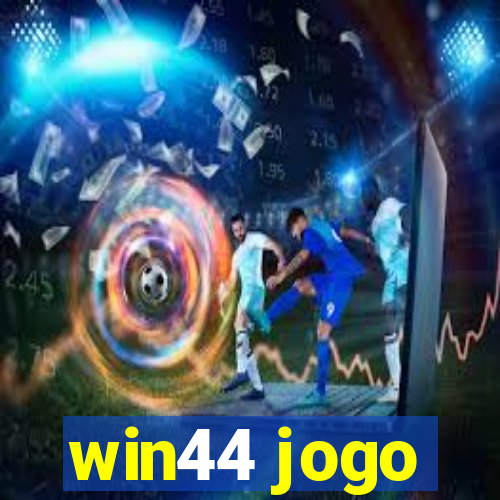 win44 jogo